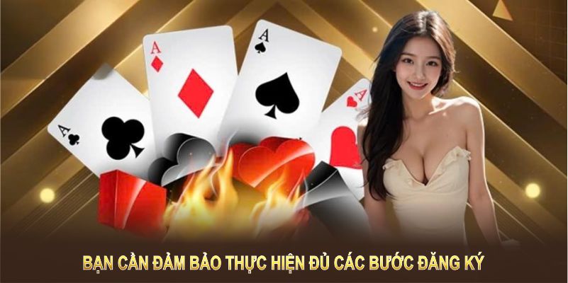 Bạn cần đảm bảo thực hiện đủ các bước đăng ký hệ thống yêu cầu